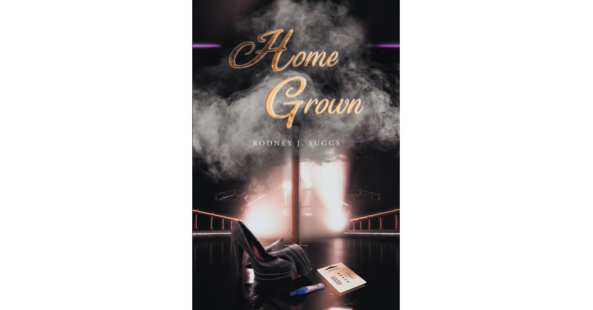 Author Rodney Suggs's New Book 'Home Grown' is a Compelling