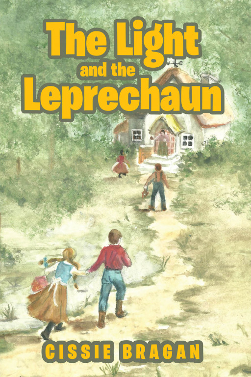 Cissie Bragan's New Book 'The Light and the Leprechaun' Uncovers an Adventurous Search for a Leprechaun