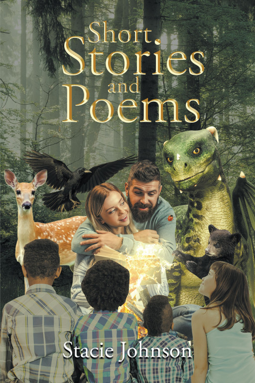 Author Stacie Johnson's New Book 'Short Stories and Poems' is a Collection of Short Stories and Poems That Reflect Moments of the Author's Life