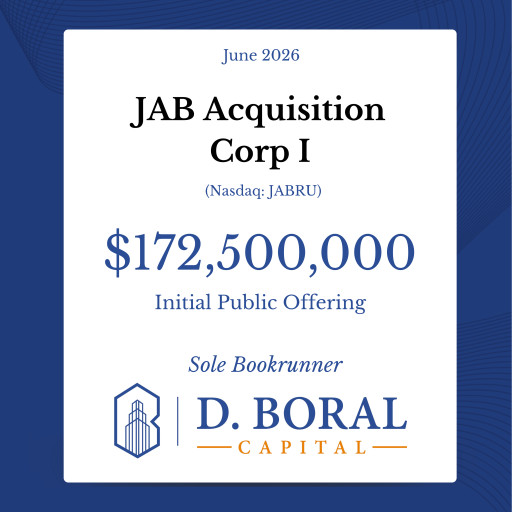 D. Boral Capital Acted as Sole-Bookrunner to JAB Acquisition Corp I (NASDAQ: JABRU) in Connection with its $172,500,000 Initial Public Offering and Full Exercise of Underwriters' Over-Allotment Option