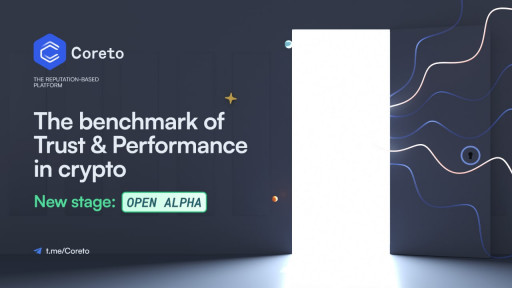 Coreto - the Benchmark of Trust & Performance Platform in Crypto - is Launching in Open Alpha, Officially Opening Its Gates to the Global Blockchain Community