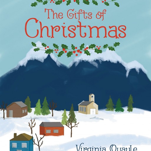 Virginia Quayle's Newly Released 'The Gifts of Christmas' is a Lovely Tale of an Extraterrestrial's Lessons on How People Celebrate Christmas