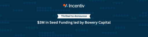 Incentiv Inc. Announces $3M Seed Round Led by Bowery Capital to Transform How Private Equity Investors Attract & Motivate Top Executive Talent