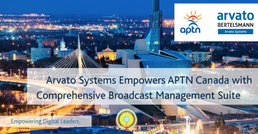 Arvato Systems Empowers APTN Canada With Comprehensive Broadcast Management Suite