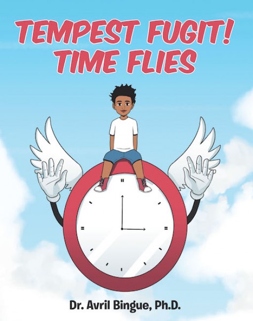 Dr. Avril Bingue, PhD's New Book, 'Tempest Fugit! Time Flies' is a Fascinating Story That Will Make the Readers Realize How Important Time Is