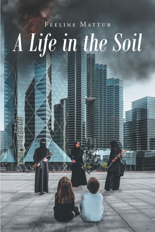 Feelins Mattur's New Book 'A Life in the Soil' Brings Out a Brilliant Account of Hope, Faith, and Unity in the Face of Devastating Losses