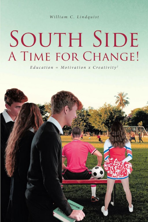 William C. Lindquist's New Book 'South Side: A Time for Change!' is a Gripping Novel About Young People Striving to Achieve Maximum Efficiency in Everyday Life