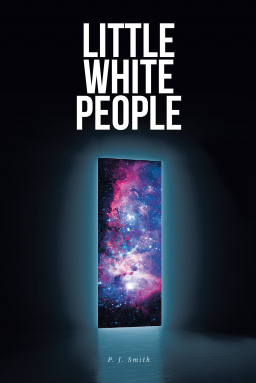 P.J. Smith's new book, "Little White People" is a heart wrenching story about child abuse blended with astonishing interactions with otherworldly beings.