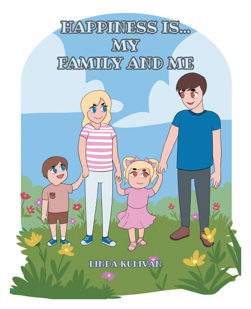 Author Linda Kulivan's New Book 'Happiness is...My Family and Me' is a Heartwarming Memory Book of a Child's Happy Moments in Life