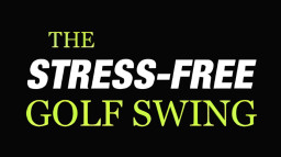 The Stress-Free Golf Swing