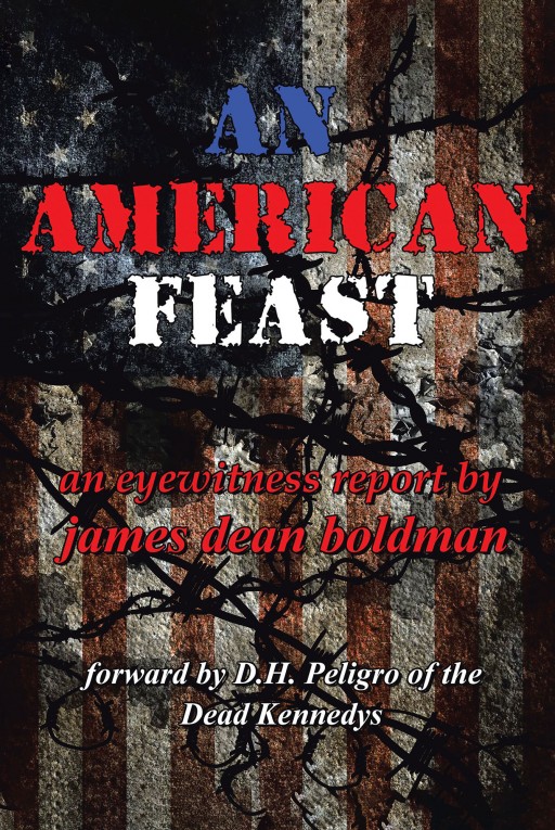 James Dean Boldman's New Book 'An American Feast' Witnesses a Riveting Tale of an Era of Life-Changing Events That Defined a Generation