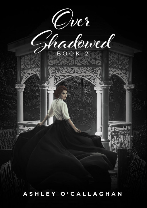 Ashley O'Callaghan's New Book 'Over Shadowed' is a Nail-Biting Novel of Deception, Lies, and Betrayal