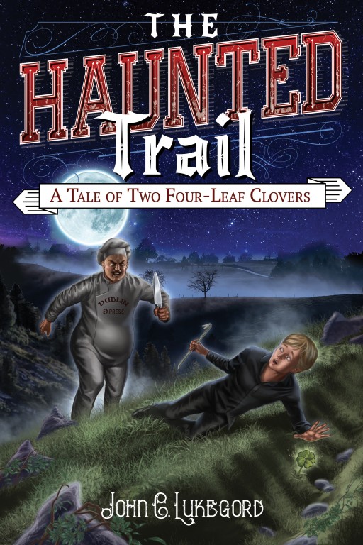 John C Lukegord's Campfire Tale 'The Haunted Trail: A Tale of Two Four-Leaf Clovers (Volume 3)' Now Available on Amazon