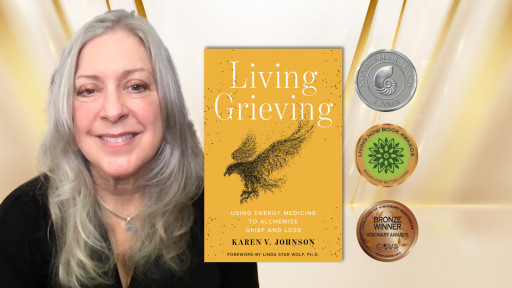 'Living Grieving' by Hay House Author Karen V. Johnson, JD, is a 2022 Silver Nautilus Book Award Winner