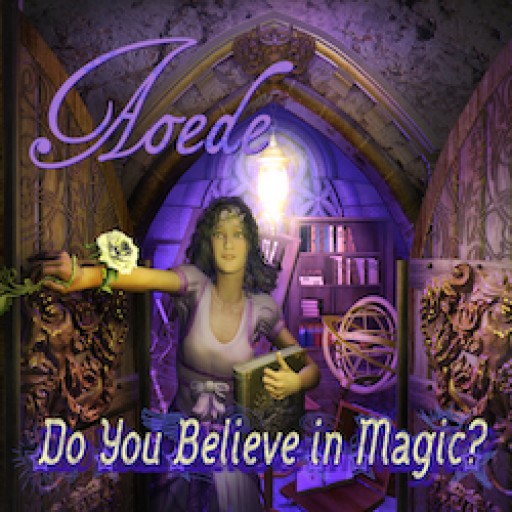 Do You Believe in Magic? Brilliantly Inventive Fantasy Musical Audiobook for Tweens and "Kids at Heart!"