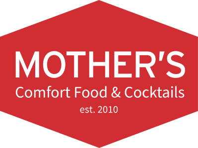 Mother's Comfort Food & Cocktails