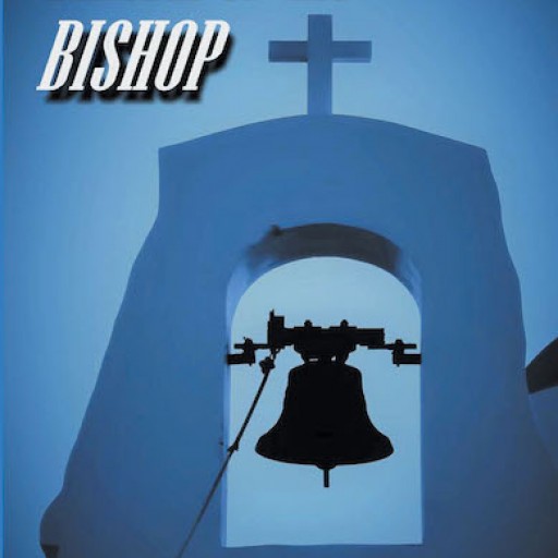 John G. Pisarcik's New Book, "Death to the Bishop" is a Gripping Mystery About the Murder of a Bishop.