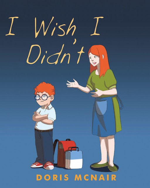 Doris McNair's New Book 'I Wish I Didn't' is an Insightful Story About a Young Boy's Bad Decisions That Teach Him Life Lessons