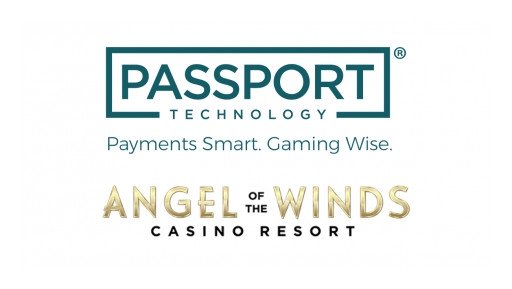 Passport Technology Partners With Angel Of The Winds Casino Resort to Provide Full Suite of Advanced Casino Payments and Cage Automation Solutions