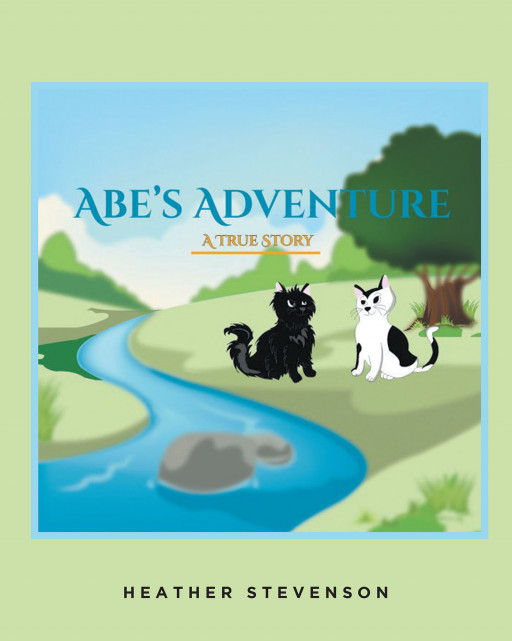 Heather Stevenson's New Book 'Abe's Adventure' is a Wonderful Tale of a Cat That Found Love and a Home and Went on Endless Adventures