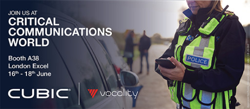 Cubic Vocality to Exhibit Voice Interoperability Solutions at the Critical Communications World Event in London, UK