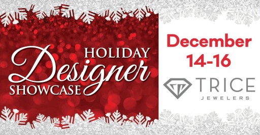 ​​​Centennial Retailer Trice Jewelers Announces Holiday Designer Showcase