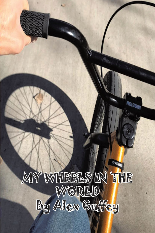 Alex Guffey's New Book 'My Wheels in the World' is an Indulging Adventure of a Man and His Bicycle, His Greatest Life Companion