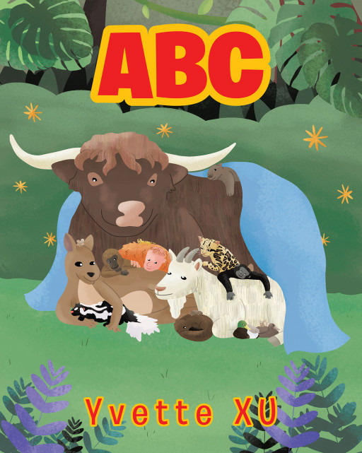 Author Yvette XU's New Book 'ABC' is a Short Story About Different Creatures Who Are Very Good Friends and Their Activities, Which Represent a Letter of the Alphabet