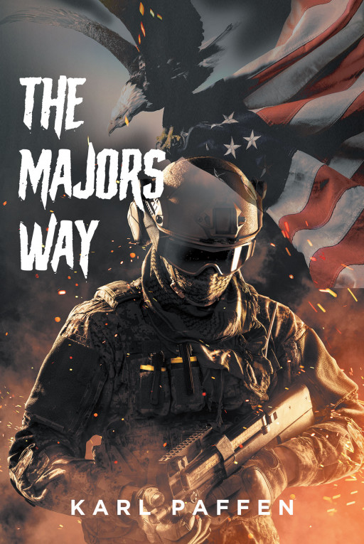 Karl Paffen's New Book 'The Majors Way' tells the thrilling story of the one man willing to stand up and defend America's freedoms from those who threaten them