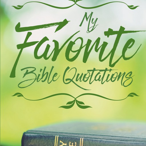 Author Alex LaPerchia's New Book "My Favorite Bible Quotations" is a Collection of Bible Verses Accompanied by an Interpretation of Each Verse.