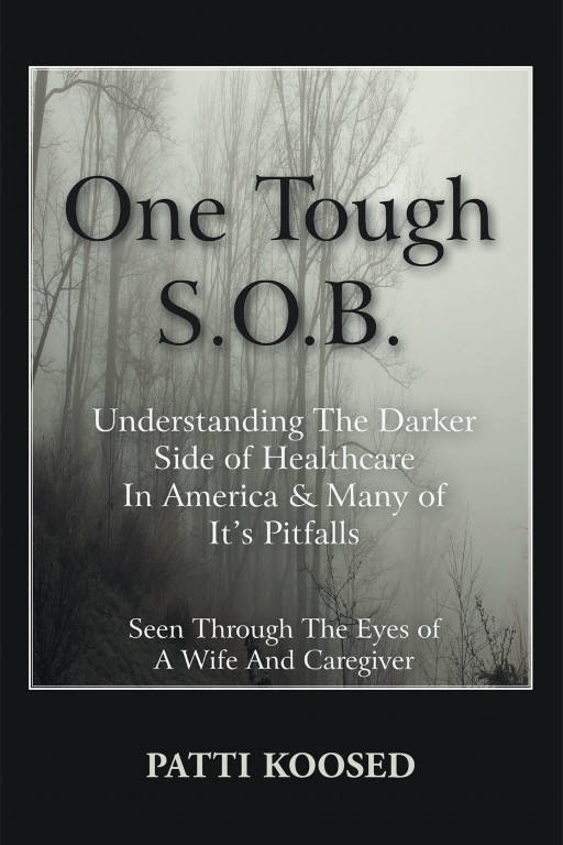 Patti Koosed's New Book 'One Tough S.O.B.' is a Brilliant Look Into Technology, Healthcare Industry, and Medical Professionals