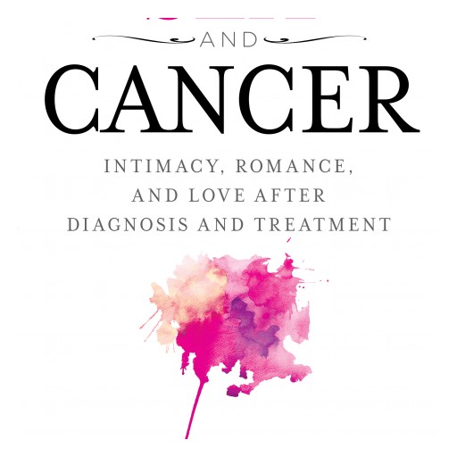 New Book 'Sex and Cancer' Gives Hope to Millions of Couples