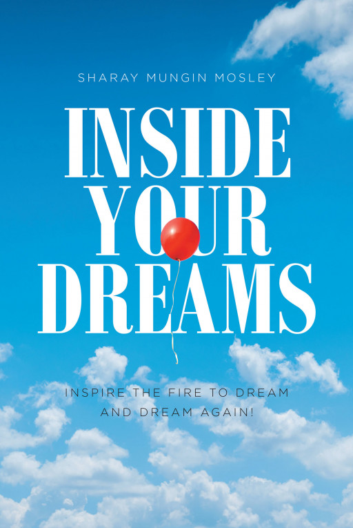 Author Sharay Mungin Mosley's New Book 'Inside Your Dreams' is a Faith-Based Daily Devotional With Lessons and Revelations for Everyday Life