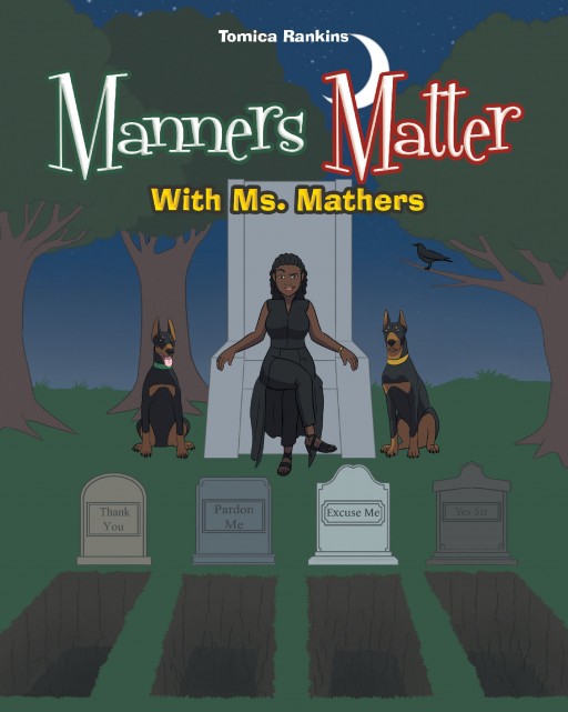 Tomica Rankins's New Book 'Manners Matter With Ms. Mathers' is an Insightful Tale About the Importance of Learning Good Manners Throughout One's Life