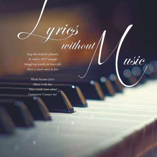 Joseph Morales' New Book "Lyrics Without Music" Is A Brilliant Collection Of Lyrical Work Waiting To Be Discovered