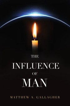 Book cover of "The Influence of Man" by Matthew A. Gallagher
