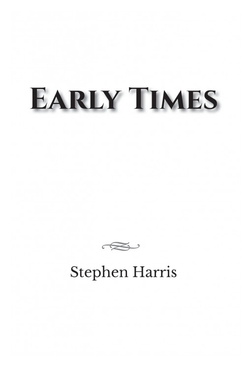 Stephen Harris' New Book 'Early Times' is an Endearing Tale of a Father and the Wisdom-Filled Memories He Left With His Son