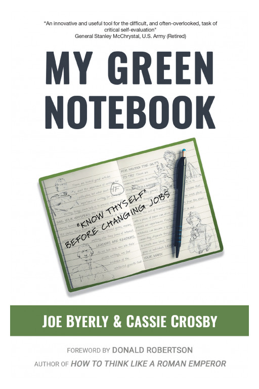 Joe Byerly and Cassie Crosby's New Book "My Green Notebook: 'Know Thyself' Before Changing Jobs" Lays Out a Journey Into a Leader's Mindset and Finding Awareness of Self