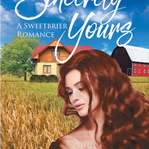 Cathy Neumann's New Book 'Sincerely Yours: A Sweetbrier Romance' is a Beguiling Tale of Love and Passion Surrounding Two Strangers