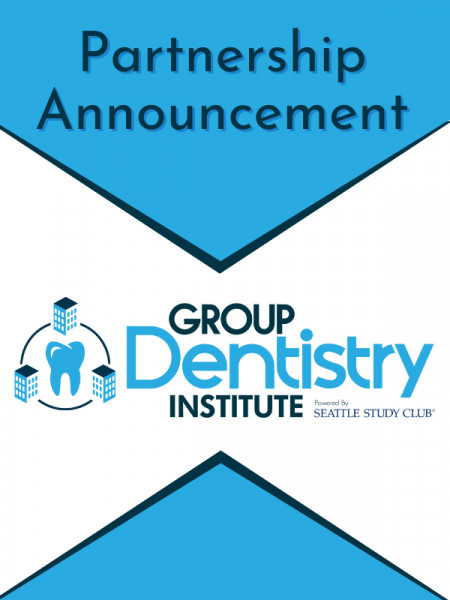 Partnership Announcement between Group Dentistry Now and Seattle Study Club