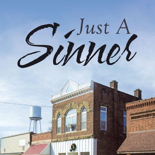 Barry Fisher's New Book "Just a Sinner" is a Gripping Novel About a Series of Unimaginable Events, Turning One Couple's World Upside Down.