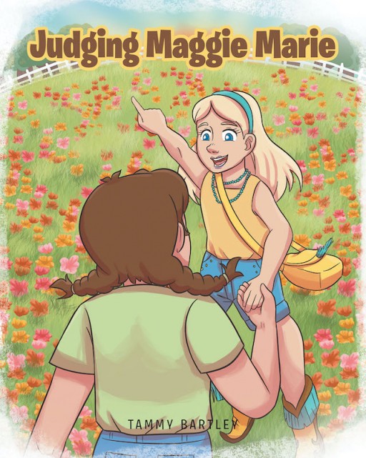Tammy Bartley's New Book 'Judging Maggie Marie' is a Heartwarming Story of a Young Girl Who Learns to Understand Her Cousin With Love and Openness