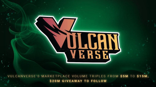 VulcanVerse's Marketplace Volume Triples From $5m to $15m, $20M Giveaway to Follow