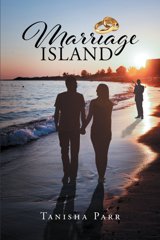 Author Tanisha Parr's New Book 'Marriage Island' is a Thrilling Novel That Follows a Marriage Counselor Who Leads a Retreat for Her Clients on an Island
