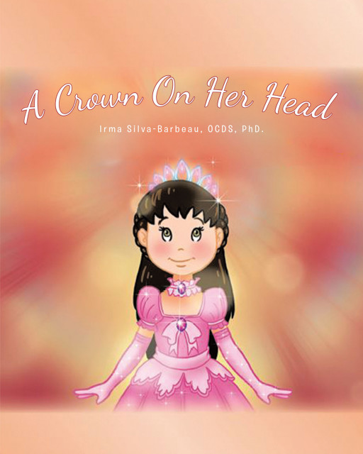 Dr. Irma Silva-Barbeau's New Book, 'A Crown on Her Head', Is a Picturesque Piece Which Intends to Instill the Value of Teamwork in a Child's Mind