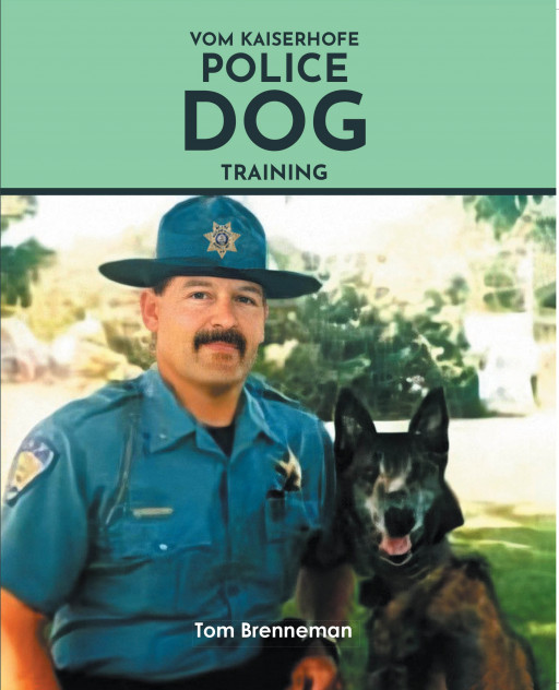 Author Tom Brenneman's New Book 'Vom Kaiserhofe Police Dog Training' is an Informative Guide for Instructors of Investigative K-9s