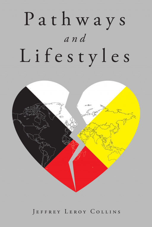 Author Jeffrey Leroy Collins' New Book 'Pathways and Lifestyles' is an Incredible and Personal Collection of Poetry That Paints a Portrait of the Author's Life