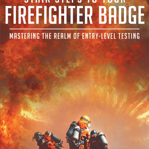 Retired Chief Pat Turner's New Book "Stair Steps to Your Firefighter Badge: Mastering the Realm of Entry-Level Testing" Is an Asset for Entry Level Firefighters.