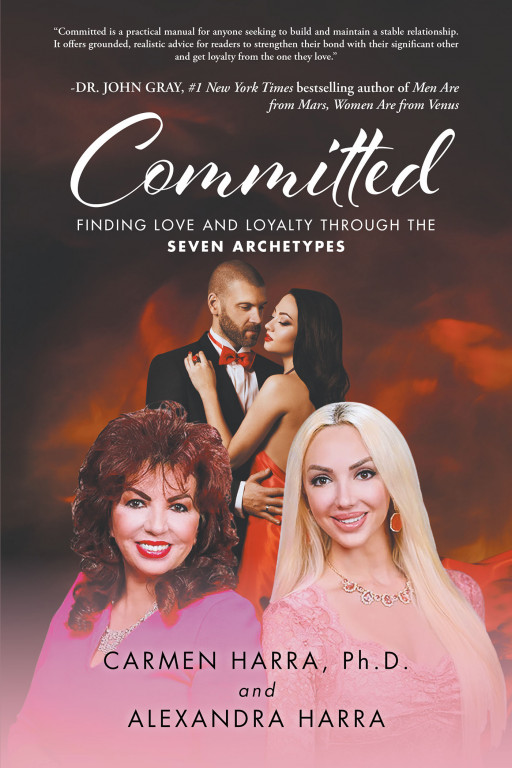 Authors Carmen and Alexandra Harra's new book, 'Committed: Finding Love and Loyalty Through the Seven Archetypes', helps readers prepare themselves for commitment