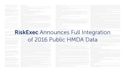 RiskExec Announces Full Integration of 2016 Public HMDA Data  Hours After Government Release
